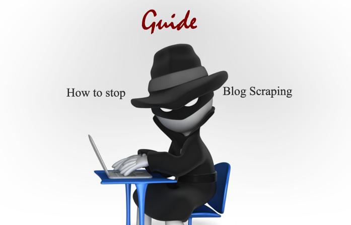 ultimate guide to stop blog scraping wordpress